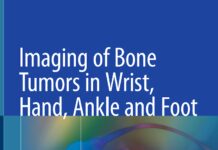 Imaging of Bone Tumors in Wrist, Hand, Ankle and Foot (2023) Xiaoguang Cheng