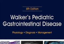 Walker’s Pediatric Gastrointestinal Disease – Pathophysiology, Diagnosis, Management (2018) Ronald E. Kleinman, MD