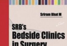 SRB’s Bedside Clinics in Surgery (2009) Sriram Bhat M