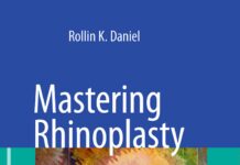 Mastering Rhinoplasty – A Comprehensive Atlas of Surgical Techniques with Integrated Video Clips (2010) Rollin K. Daniel