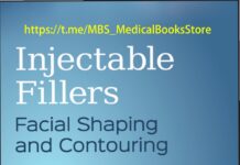 Injectable Fillers – Facial Shaping and Contouring (2019) Derek H. Jones