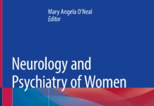 Neurology and Psychiatry of Women – A Guide to Gender-based Issues in Evaluation, Diagnosis, and Treatment (2019) Mary Angela O’Neal