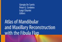 Atlas of Mandibular and Maxillary Reconstruction with the Fibula Flap – A step-by-step approach (2019) Giorgio De Santis
