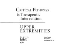 Critical Pathways in Therapeutic Intervention – Upper Extremities () David C. Saidoff