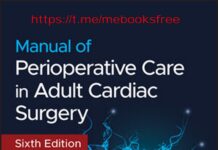MANUAL of PERIOPERATIVE CARE in ADULT CARDIAC SURGERY (2021) Robert M. Bojar