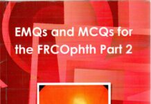 EMQs and MCQs for the FRCOphth Part 2 (2011) Patrick Chiam