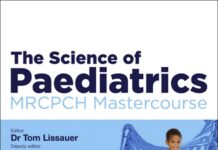 The Science of Paediatrics – MRCPCH Mastercourse (2017) Tom Lissauer
