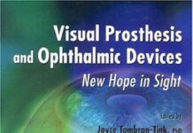 Visual Prosthesis and Ophthalmic Devices – New Hope in Sight (2007) Joyce Tombran-Tink