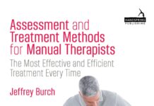 Assessment and Treatment Methods for Manual Therapists – The Most Effective and Efficient Treatment Every Time (2024) Jeffrey Burch