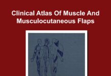 Clinical Atlas Of Muscle And Musculocutaneous Flaps (2005) Stephen J. Mathes