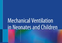 Mechanical Ventilation in Neonates and Children – A Pathophysiology-Based Management Approach (2022) Ashok P. Sarnaik
