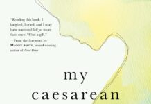 My Caesarean – Twenty-One Mothers on the C-Section Experience and After (2019) Amanda Fields