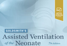 GOLDSMITH’S Assisted Ventilation of the Neonate – An Evidence-Based Approach to Newborn Respiratory Care (2022) MARTIN KESZLER, MD, FAAP
