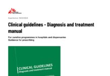 Clinical guidelines – Diagnosis and treatment manual – For curative programmes in hospitals and dispensaries (2024) Médecins Sans Frontières
