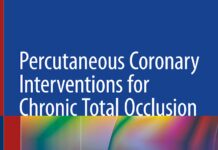 Percutaneous Coronary Interventions for Chronic Total Occlusion – A Guide to Success (2019) Yangsoo Jang