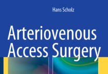 Arteriovenous Access Surgery – Ensuring Adequate Vascular Access for Hemodialysis (2015) Hans Scholz