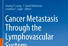 Cancer Metastasis Through the Lymphovascular System (2022) Stanley P. Leong