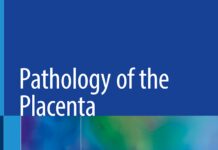 Pathology of the Placenta – A Practical Guide (2019) T. Yee Khong