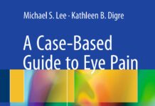 A Case-Based Guide to Eye Pain – Perspectives from Ophthalmology and Neurology (2018) Michael S. Lee