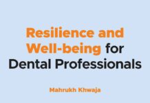 Resilience and Well-being for Dental Professionals (2023) Mahrukh Khwaja