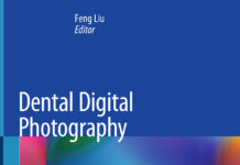 Dental Digital Photography – From Dental Clinical Photography to Digital Smile Design (2019) Feng Liu