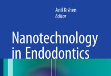 Nanotechnology in Endodontics – Current and Potential Clinical Applications (2015) Anil Kishen