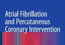 Atrial Fibrillation and Percutaneous Coronary Intervention – A Case-based Guide to Oral Anticoagulation, Antiplatelet Therapy and Stenting (2017) Andrea Rubboli