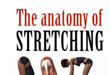 The Anatomy of Stretching – Your Illustrated Overview to Flexibility (2017) Brad Walker