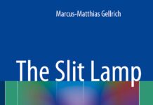 The Slit Lamp – Applications for Biomicroscopy and Videography (2014) Marcus-Matthias Gellrich