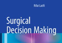 Surgical Decision Making – Beyond the Evidence Based Surgery (2016) Rifat Latifi