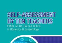 Self-Assessment by Ten Teachers – EMQs, MCQs, SAQs and OSCEs in Obstetrics and Gynaecology (2007) Jeremy C Brockelsby