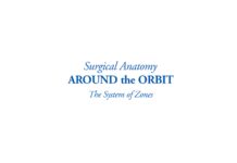 Surgical Anatomy Around the Orbit – The System of Zones (2006) Barry M. Zide