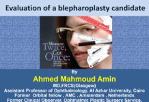 Evaluation of Blepharoplasty Candidate – Updated Clinical Guide and Surgical Considerations (2023) Ahmed Mahmoud Amin