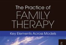 The Practice of Family Therapy – Key Elements Across Models (2019) Suzanne Midori Hanna