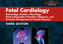 Fetal Cardiology – Embryology, Genetics, Physiology, Echocardiographic Evaluation, Diagnosis, and Perinatal Management of Cardiac Diseases (2019) Simcha Yagel