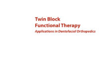 Twin Block Functional Therapy – Applications in Dentofacial Orthopedics (2015) William J Clark