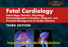 Fetal Cardiology – Embryology, Genetics, Physiology, Echocardiographic Evaluation, Diagnosis, and Perinatal Management of Cardiac Diseases (2019) Simcha Yagel