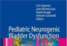 Pediatric Neurogenic Bladder Dysfunction – Diagnosis, Treatment, Long-Term Follow-up (2007) Ciro Esposito
