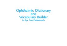 Ophthalmic Dictionary and Vocabulary Builder – for Eye Care Professionals (2020) Harold A Stein