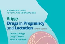 Drugs in Pregnancy and Lactation – A Reference Guide to Fetal and Neonatal Risk (2022) Gerald G. Briggs