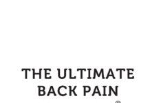 THE ULTIMATE BACK PAIN SOLUTION® – SELF-TREATMENT FOR SCIATICA, BULGING AND HERNIATED DISCS, STENOSIS, DEGENERATIVE DISCS, AND OTHER DIAGNOSES (2015) Rick Olderman