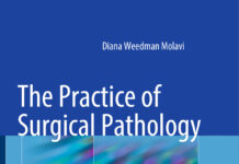 The Practice of Surgical Pathology – A Beginner’s Guide to the Diagnostic Process (2018) Diana Weedman Molavi