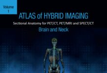 Atlas of Hybrid Imaging – Sectional Anatomy for PETCT, PETMRI and SPECTCT Vol. 1 Brain and Neck (2023) Mario Leporace