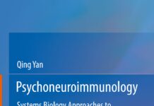 Psychoneuroimmunology – Systems Biology Approaches to Mind-Body Medicine (2016) Qing Yan