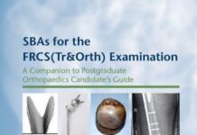 SBAs for the FRCS(Tr&Orth) Examination – A Companion to Postgraduate Orthopaedics Candidate’s Guide (2021) Paul A. Banaszkiewicz