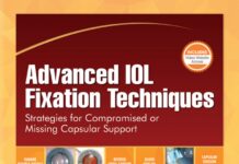Advanced IOL Fixation Techniques – Strategies for Compromised or Missing (2019) David F. Chang