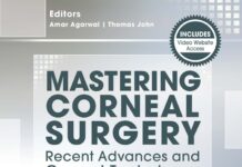 Mastering corneal surgery – recent advances and current techniques (2015) Amar Agarwal