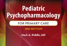 Pediatric Psychopharmacology – For Primary Care (2024) Mark A. Riddle, MD