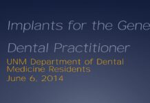 Implants for the General Dental Practitioner – Treatment Planning Considerations and Case Selection (2014) Matthew Matte, DDS