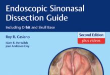 Endoscopic Sinonasal Dissection Guide – Including Orbit and Skull Base (2018) Roy R. Casiano, MD, FACS